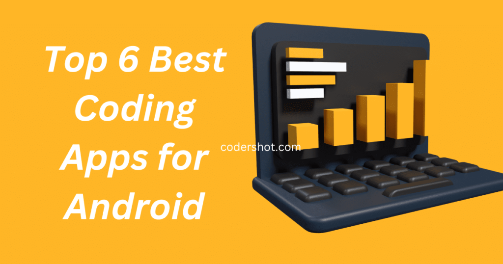 Top 6 Best Coding Apps for Android