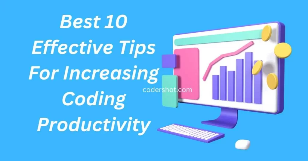 Best 10 Effective Tips For Increasing Coding Productivity