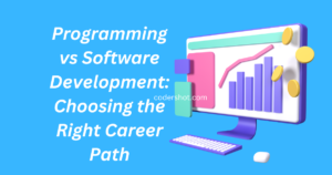 Programming vs Software Development: Choosing the Right Career Path