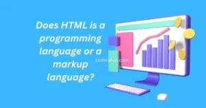 Does HTML is a programming language or a markup language?