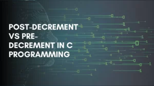 Post-Decrement and Pre-Decrement