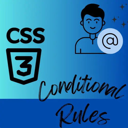 CSS Conditional Rules
